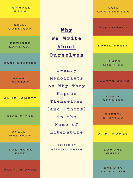 Title details for Why We Write About Ourselves by Meredith Maran - Available